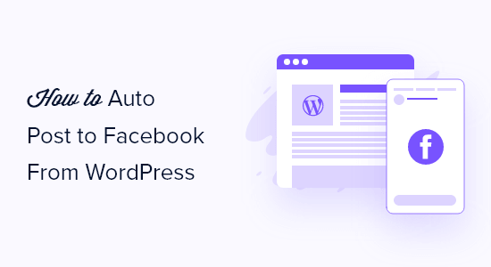 How to Automatically Post to Facebook From WordPress