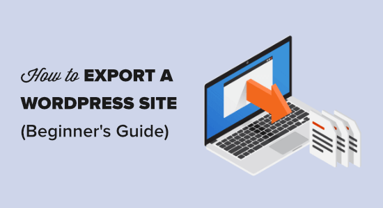 How to Export a WordPress Site (Beginner’s Guide)