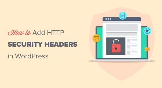 How to Add HTTP Security Headers in WordPress (Beginner’s Guide)