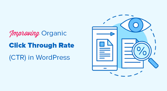 HOW TO IMPROVE ORGANIC CLICK THROUGH RATE (CTR) IN WORDPRESS – 12 PROVEN TIPS  How to Improve Organic Click Through Rate (CTR) in WordPress – 12 Proven Tips